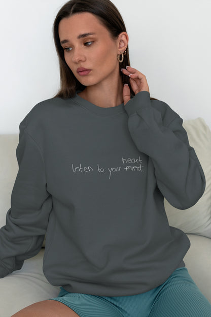 Listen To Your Heart Sweatshirt