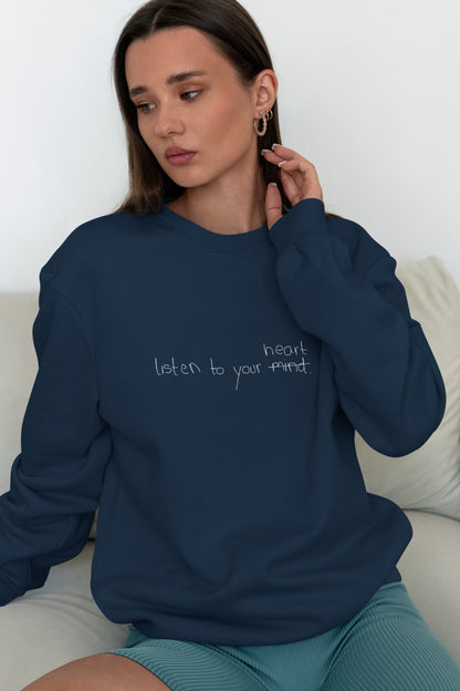 Listen To Your Heart Sweatshirt